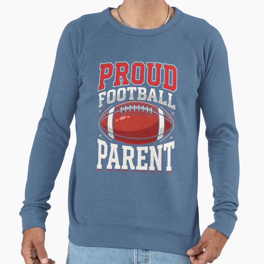 Proud Football Parent Game Day Sweatshirt - Casual Everyday Wear Unisex - T-Shirt, Sweatshirt, Hoodie