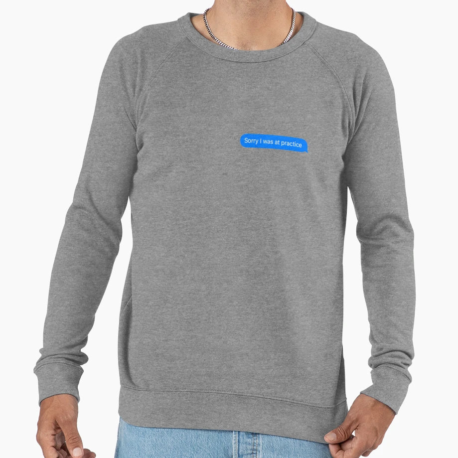 Sorry I Was Practice Sweatshirt - Minimalist Print for Adults - T-Shirt, Sweatshirt, Hoodie