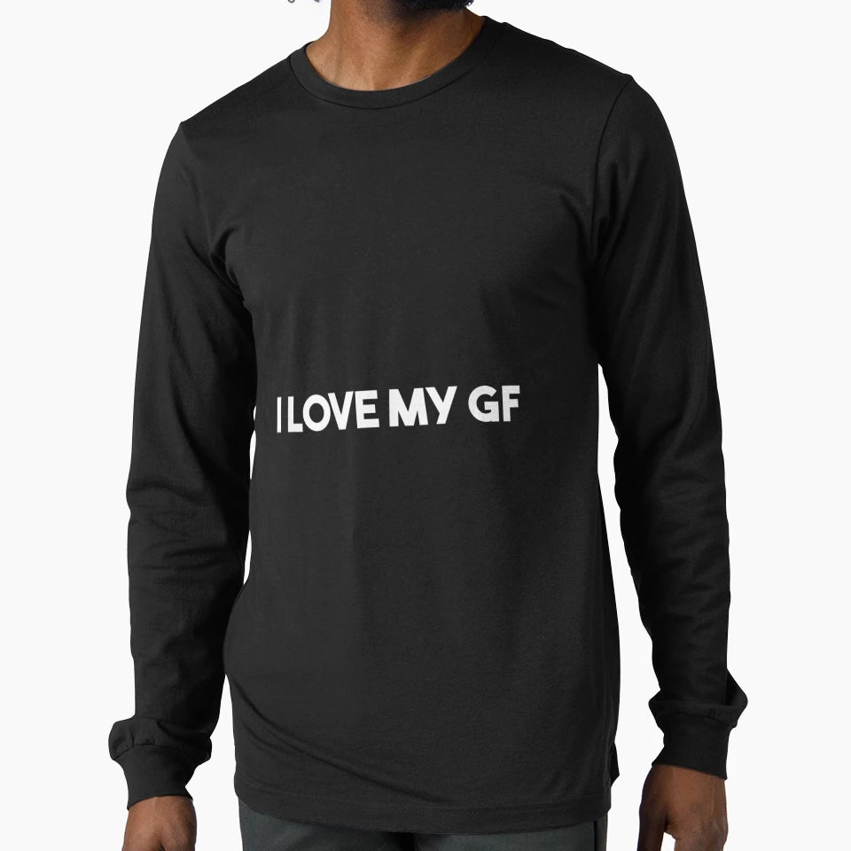Love Have Girlfriend Funny T-Shirt - Custom Art Print for Adults - T-Shirt, Sweatshirt, Hoodie