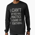 I Cant My Has Practice Game Or T-Shirt - Minimalist Print for Adults - T-Shirt, Sweatshirt, Hoodie