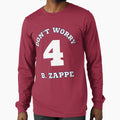 Dont Worry Be Zappe T-Shirt - Novelty Apparel Unisex - T-Shirt, Sweatshirt, Hoodie