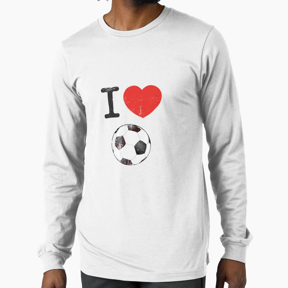 I Love Soccer I Love Football T-Shirt - Casual Everyday Wear for Adults - T-Shirt, Sweatshirt, Hoodie
