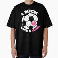 I Kick Like Soccer Team T-Shirt - Streetwear Style for Adults - T-Shirt, Sweatshirt, Hoodie