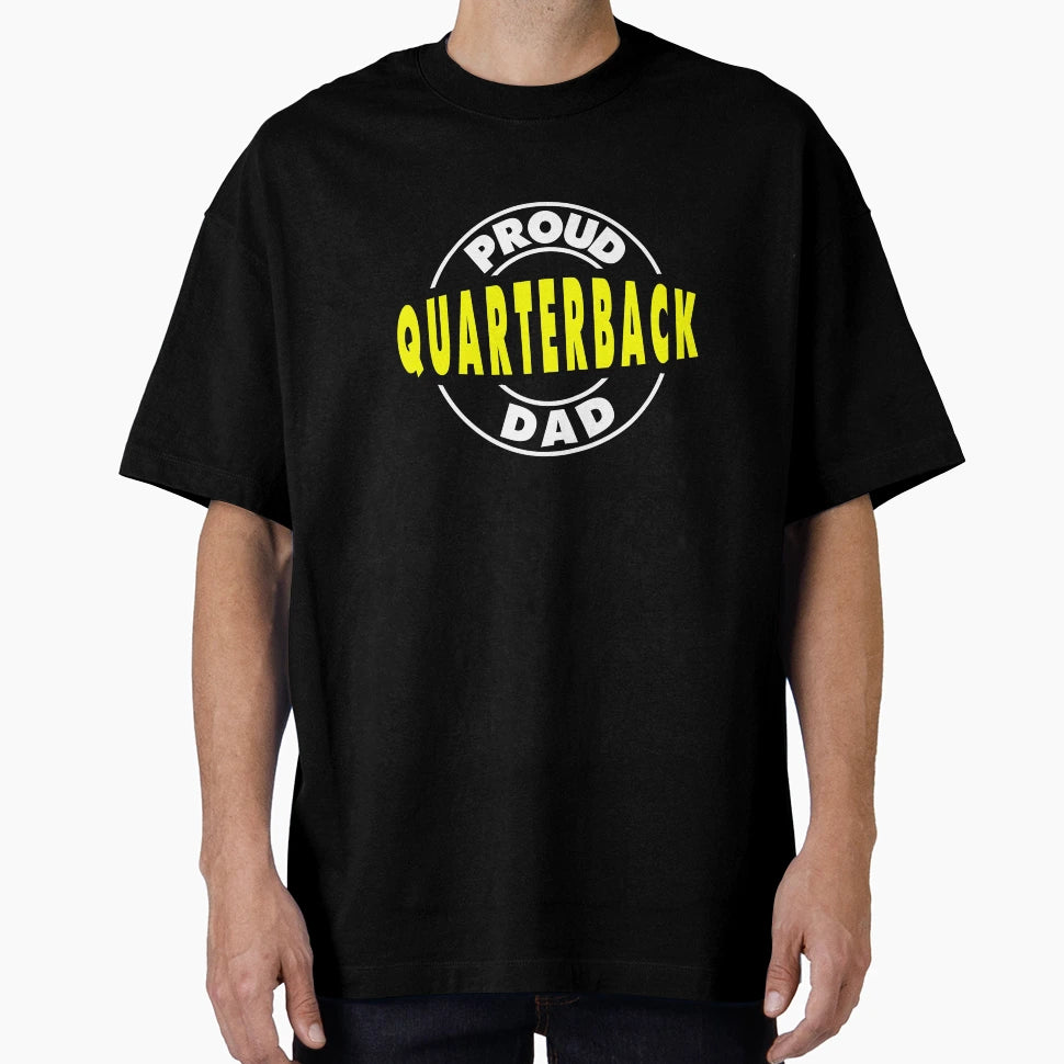 Quarterback Proud Football Dad T-Shirt - Custom Art Print Men Women - T-Shirt, Sweatshirt, Hoodie