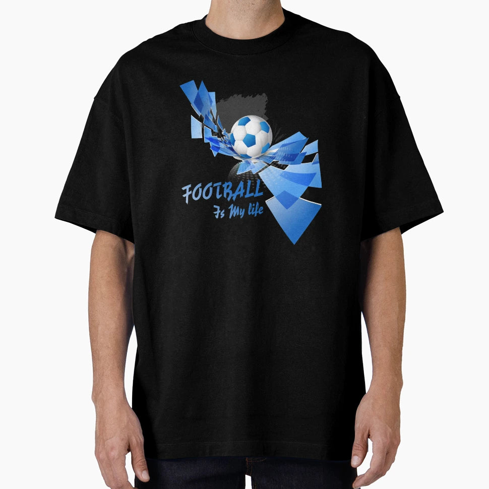 Football Is My Life T-Shirt - Casual Everyday Wear Men Women - T-Shirt, Sweatshirt, Hoodie
