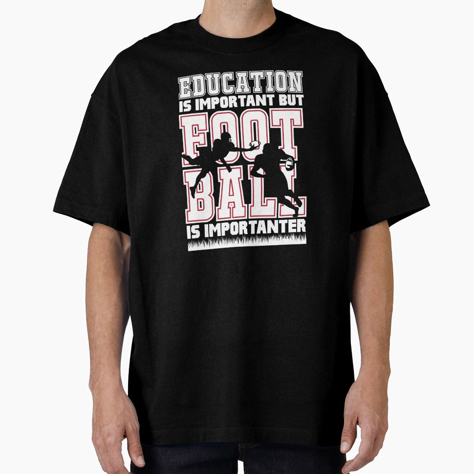 Football Is Importanter T-Shirt - Unique Graphic Men Women - T-Shirt, Sweatshirt, Hoodie