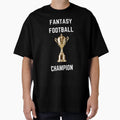 Fantasy Football Champion T-Shirt - Streetwear Style Men Women - T-Shirt, Sweatshirt, Hoodie