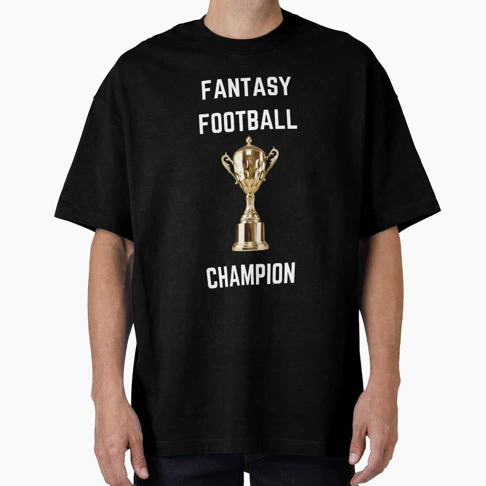 Fantasy Football Champion T-Shirt - Streetwear Style Men Women - T-Shirt, Sweatshirt, Hoodie
