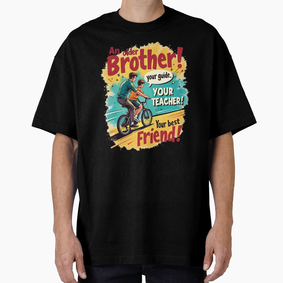 Older Brother Best Friend Who Leads Way T-Shirt - Novelty Apparel Unisex - T-Shirt, Sweatshirt, Hoodie