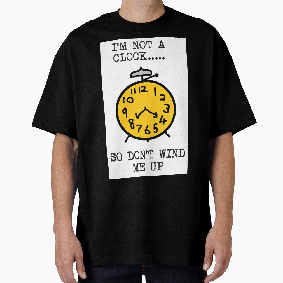 I'm not a clock..... by smugdesigns - Adult & Kids T-Shirts, Sweatshirts & Hoodies apparel design preview 1