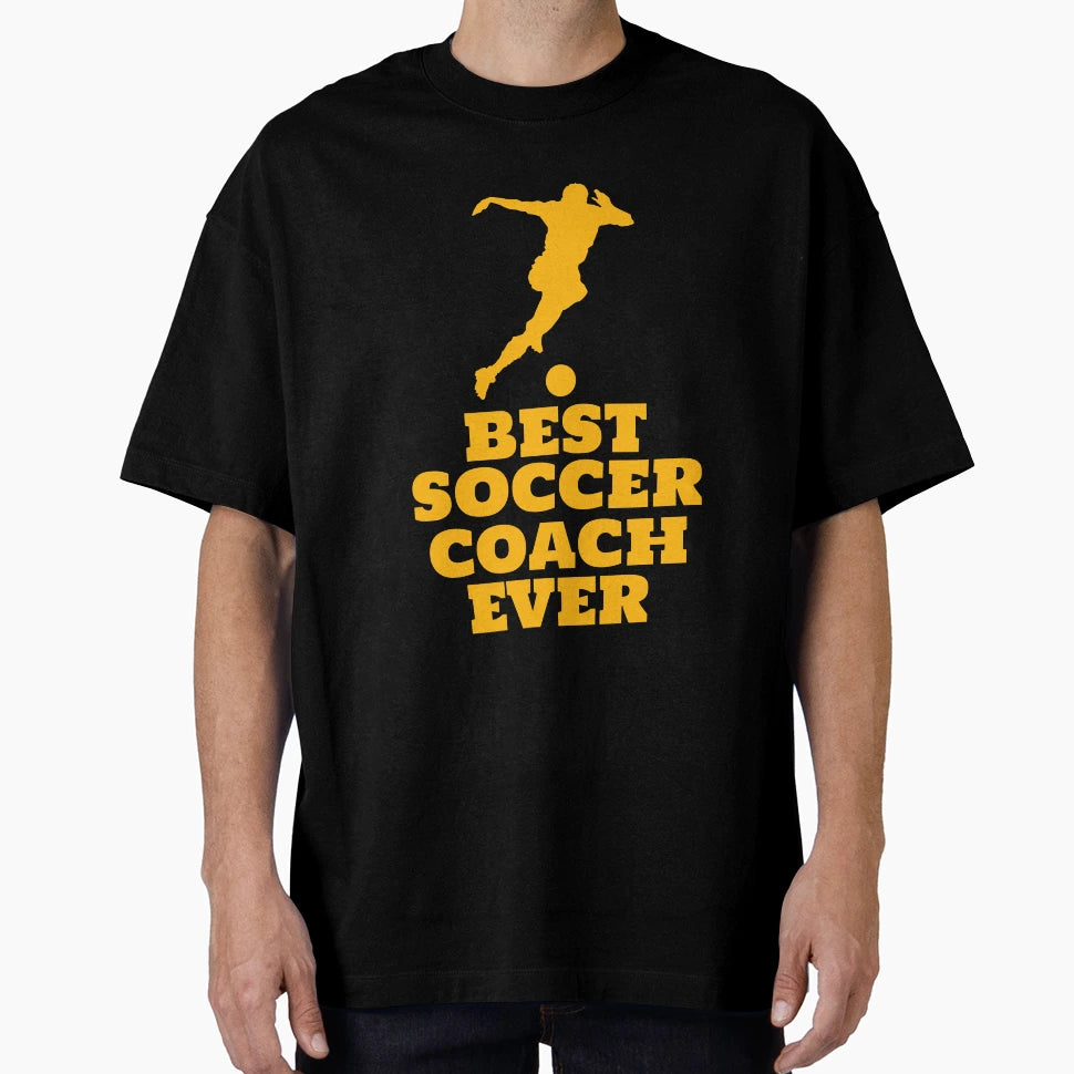 Best Soccer Coach Ever T-Shirt - Fun Novelty Design Unisex - T-Shirt, Sweatshirt, Hoodie
