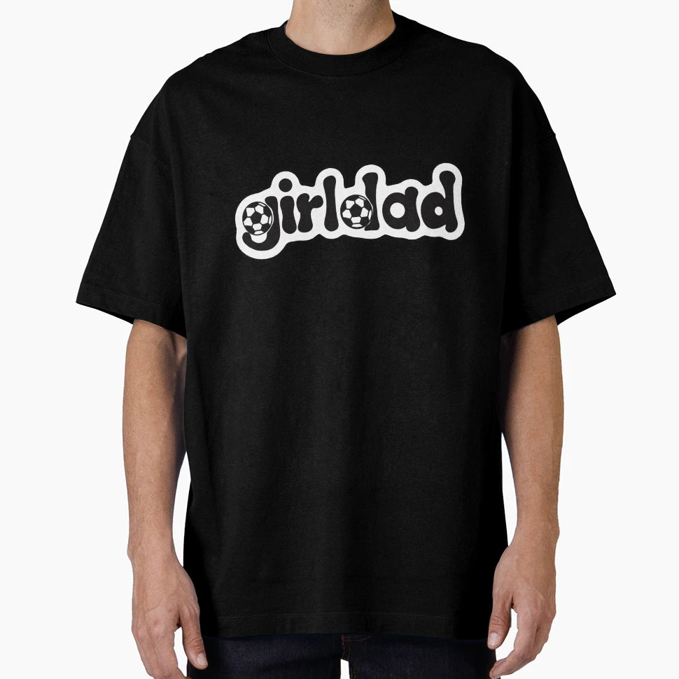 Girldad T-Shirt - Streetwear Style Men Women - T-Shirt, Sweatshirt, Hoodie