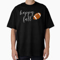 Happy Fall Football T-Shirt - Streetwear Style Unisex - T-Shirt, Sweatshirt, Hoodie