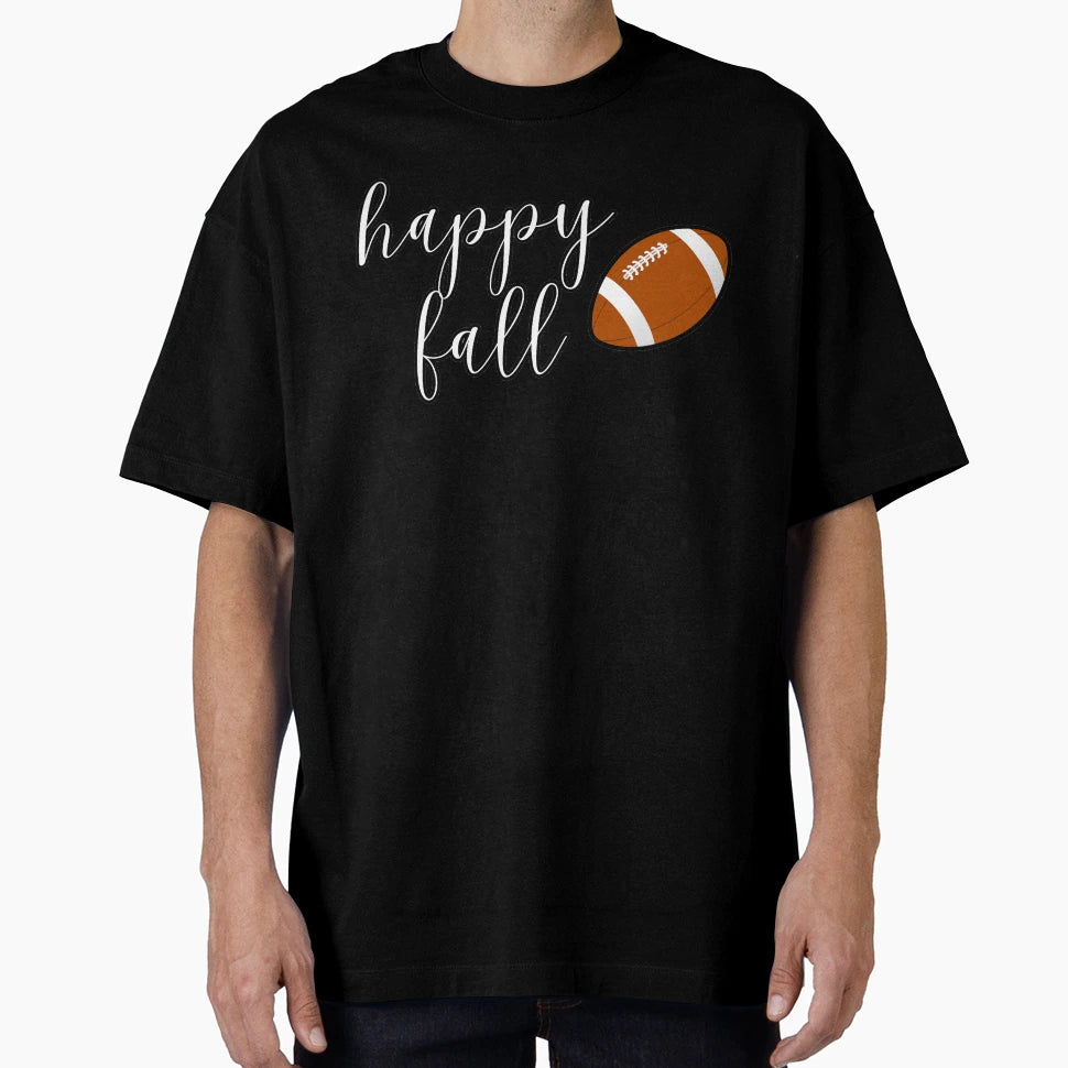 Happy Fall Football T-Shirt - Streetwear Style Unisex - T-Shirt, Sweatshirt, Hoodie