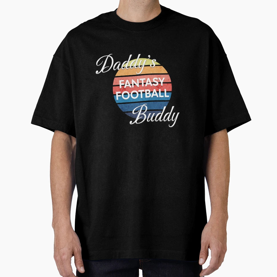 Daddys Fantasy Football Buddy T-Shirt - Graphic Print Men Women - T-Shirt, Sweatshirt, Hoodie