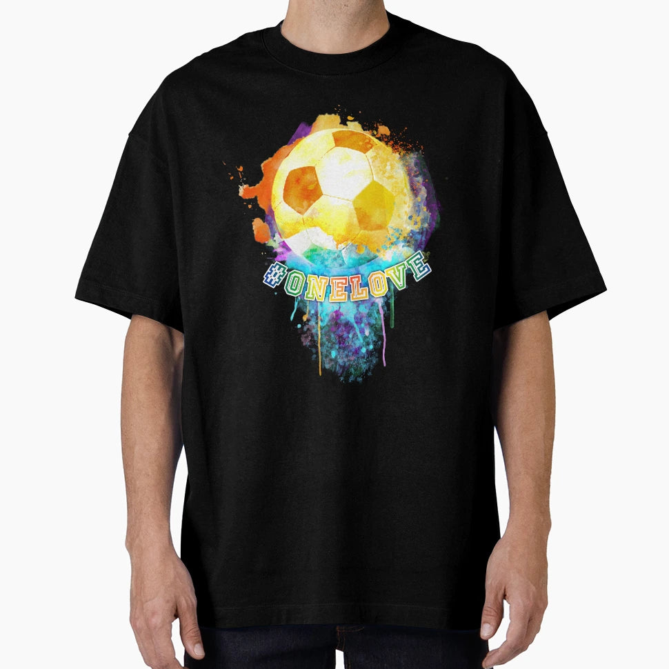 One Love Soccer Ball T-Shirt - Streetwear Style Men Women - T-Shirt, Sweatshirt, Hoodie