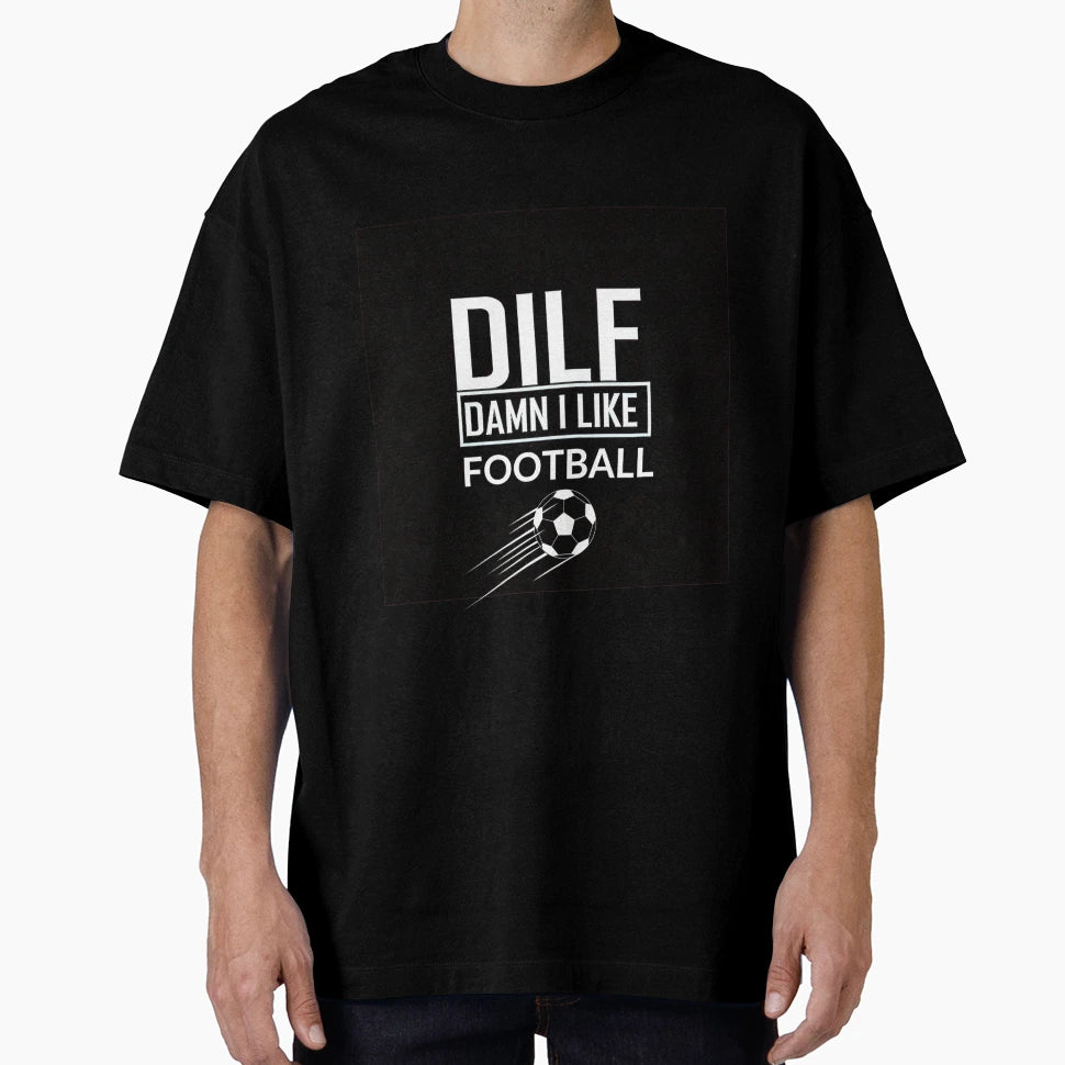 D I L F Damn I Like Football T-Shirt - Custom Art Print Men Women - T-Shirt, Sweatshirt, Hoodie