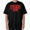 Football Is Coming Home T-Shirt - Streetwear Style Men Women - T-Shirt, Sweatshirt, Hoodie