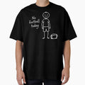 No Football Today Funny Sad Stickman T-Shirt - Custom Art Print Unisex - T-Shirt, Sweatshirt, Hoodie