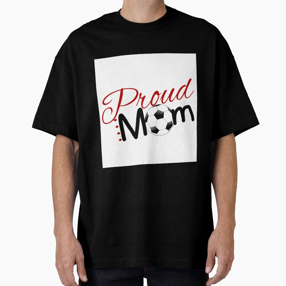 Proud Soccer Mom T-Shirt - Trendy Graphic Unisex - T-Shirt, Sweatshirt, Hoodie