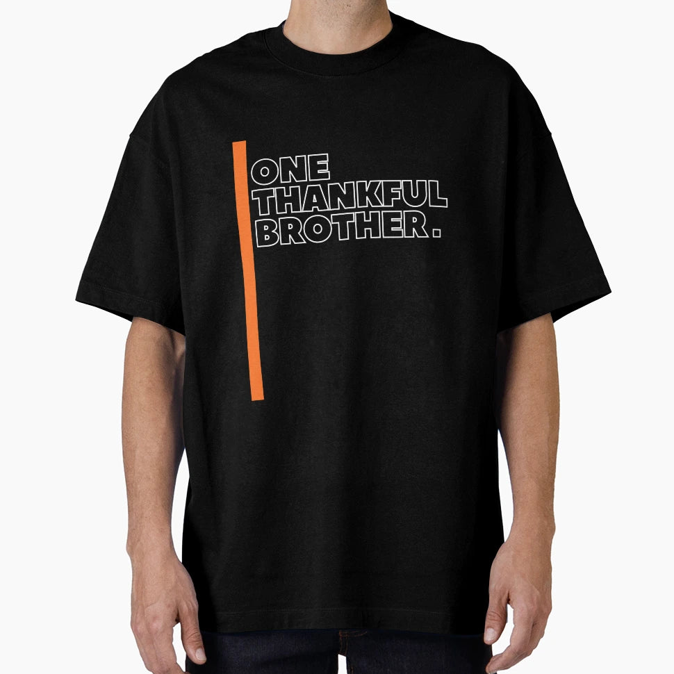 One Thankful Brother T-Shirt - Graphic Print Unisex - T-Shirt, Sweatshirt, Hoodie