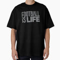 Football Is Life T-Shirt - Aesthetic Graphic for Adults - T-Shirt, Sweatshirt, Hoodie