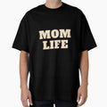 Mom Life Mothers Day T-Shirt - Fun Novelty Design Men Women - T-Shirt, Sweatshirt, Hoodie