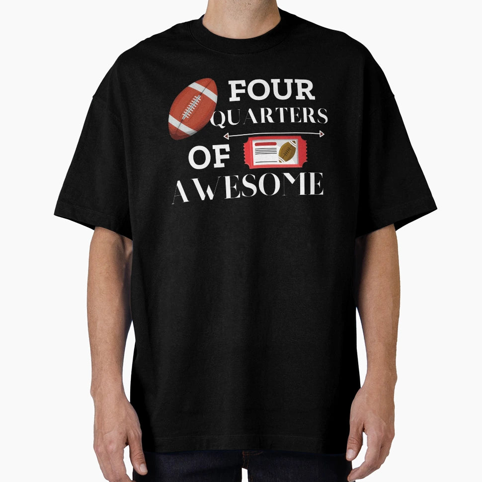 Four Quarters Awesome Football T-Shirt - Custom Art Print for Adults - T-Shirt, Sweatshirt, Hoodie