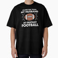 Im Better Than My Husband Fantasy T-Shirt - Minimalist Print Unisex - T-Shirt, Sweatshirt, Hoodie