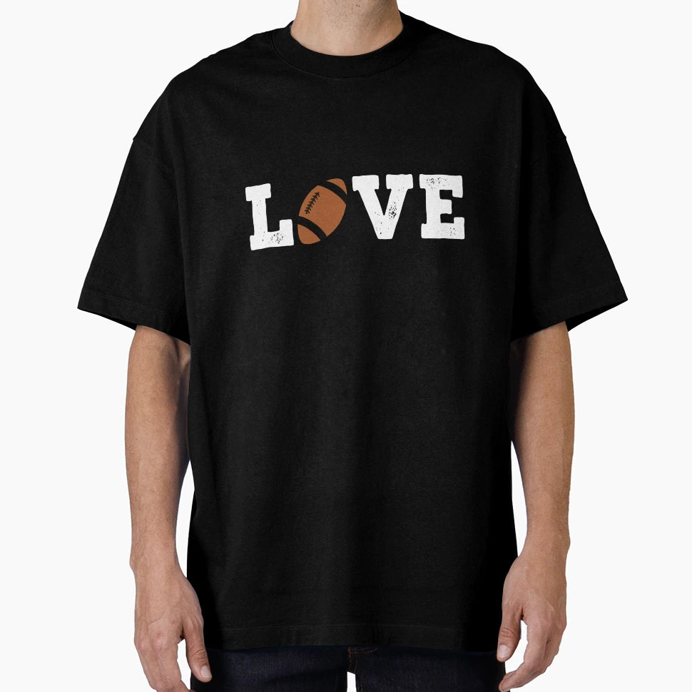 I Love Football T-Shirt - Novelty Apparel for Adults - T-Shirt, Sweatshirt, Hoodie