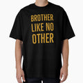 Brother Like No Other Gift T-Shirt - Custom Art Print for Adults - T-Shirt, Sweatshirt, Hoodie