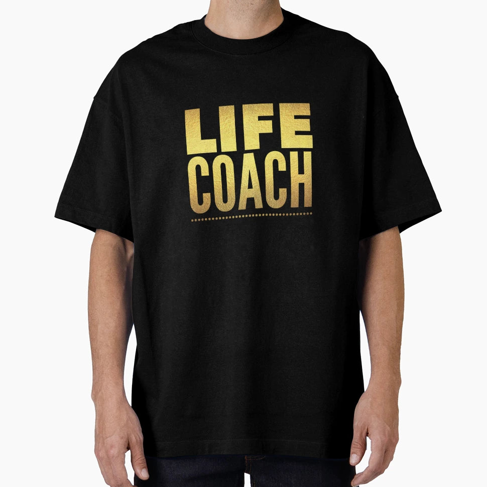Life Coach T-Shirt - Casual Everyday Wear for Adults - T-Shirt, Sweatshirt, Hoodie