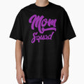 Mom Squad T-Shirt - Casual Everyday Wear for Adults - T-Shirt, Sweatshirt, Hoodie