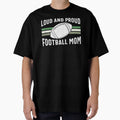 Loud And Proud Football Mom T-Shirt - Minimalist Print for Adults - T-Shirt, Sweatshirt, Hoodie