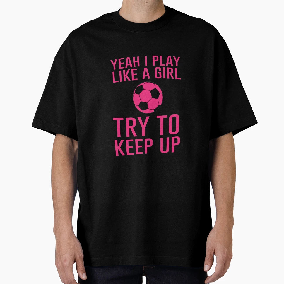 Yeah Yeh Yep I Play Like Yes Do Try T-Shirt - Fun Novelty Design Men Women - T-Shirt, Sweatshirt, Hoodie