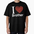 I Love You Brother T-Shirt - Casual Everyday Wear for Adults - T-Shirt, Sweatshirt, Hoodie