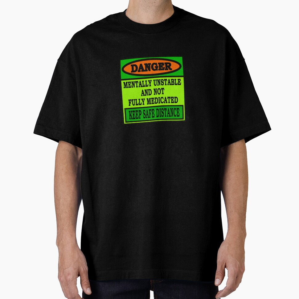 Mentally Unstable Signage 2 by Jeffsredbubble - Adult & Kids T-Shirts, Sweatshirts & Hoodies apparel design preview 1