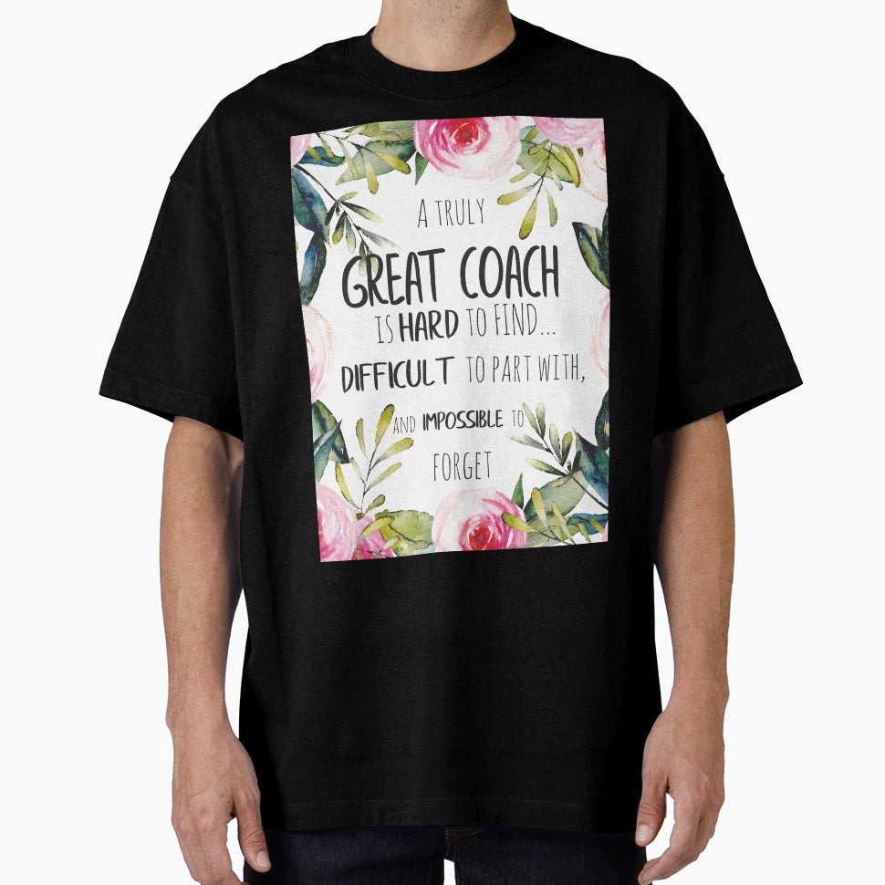Truly Great Coach Is Hard To Find Coach T-Shirt - Unique Graphic Unisex - T-Shirt, Sweatshirt, Hoodie
