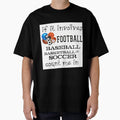 Involves Football Baseball Basketball T-Shirt - Custom Art Print Unisex - T-Shirt, Sweatshirt, Hoodie