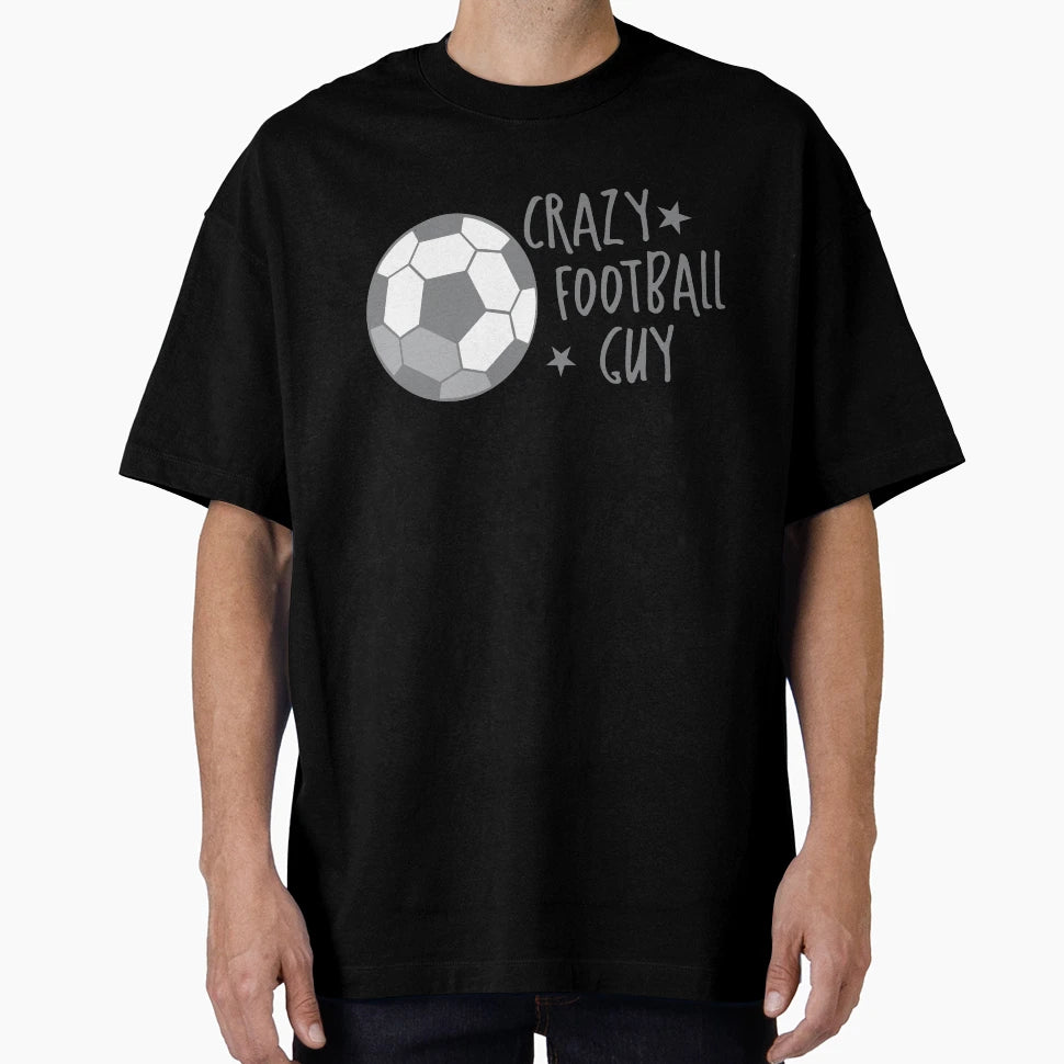 Crazy Football Guy T-Shirt - Unique Graphic Unisex - T-Shirt, Sweatshirt, Hoodie