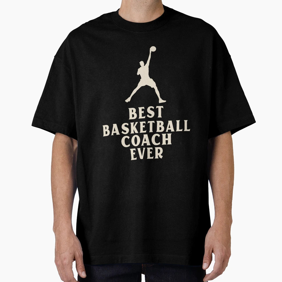Best Basketball Coach Ever T-Shirt - Casual Everyday Wear for Adults - T-Shirt, Sweatshirt, Hoodie