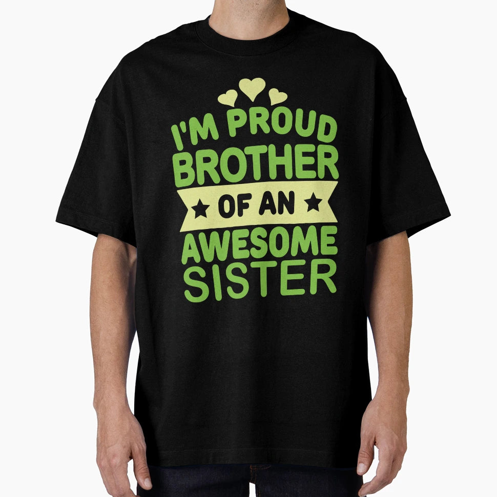Copy Im Proud Brother Awesome T-Shirt - Casual Everyday Wear for Adults - T-Shirt, Sweatshirt, Hoodie