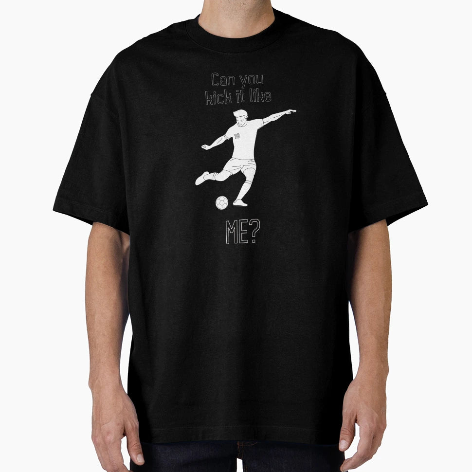 Kick It Like Me T-Shirt - Custom Art Print Men Women - T-Shirt, Sweatshirt, Hoodie