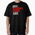 Best Baseball Coach Ever Ball T-Shirt - Fun Novelty Design Men Women - T-Shirt, Sweatshirt, Hoodie