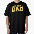 Proud Dad T-Shirt - Unique Graphic for Adults - T-Shirt, Sweatshirt, Hoodie