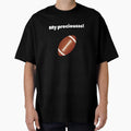 My Precious American Football T-Shirt - Novelty Apparel Unisex - T-Shirt, Sweatshirt, Hoodie