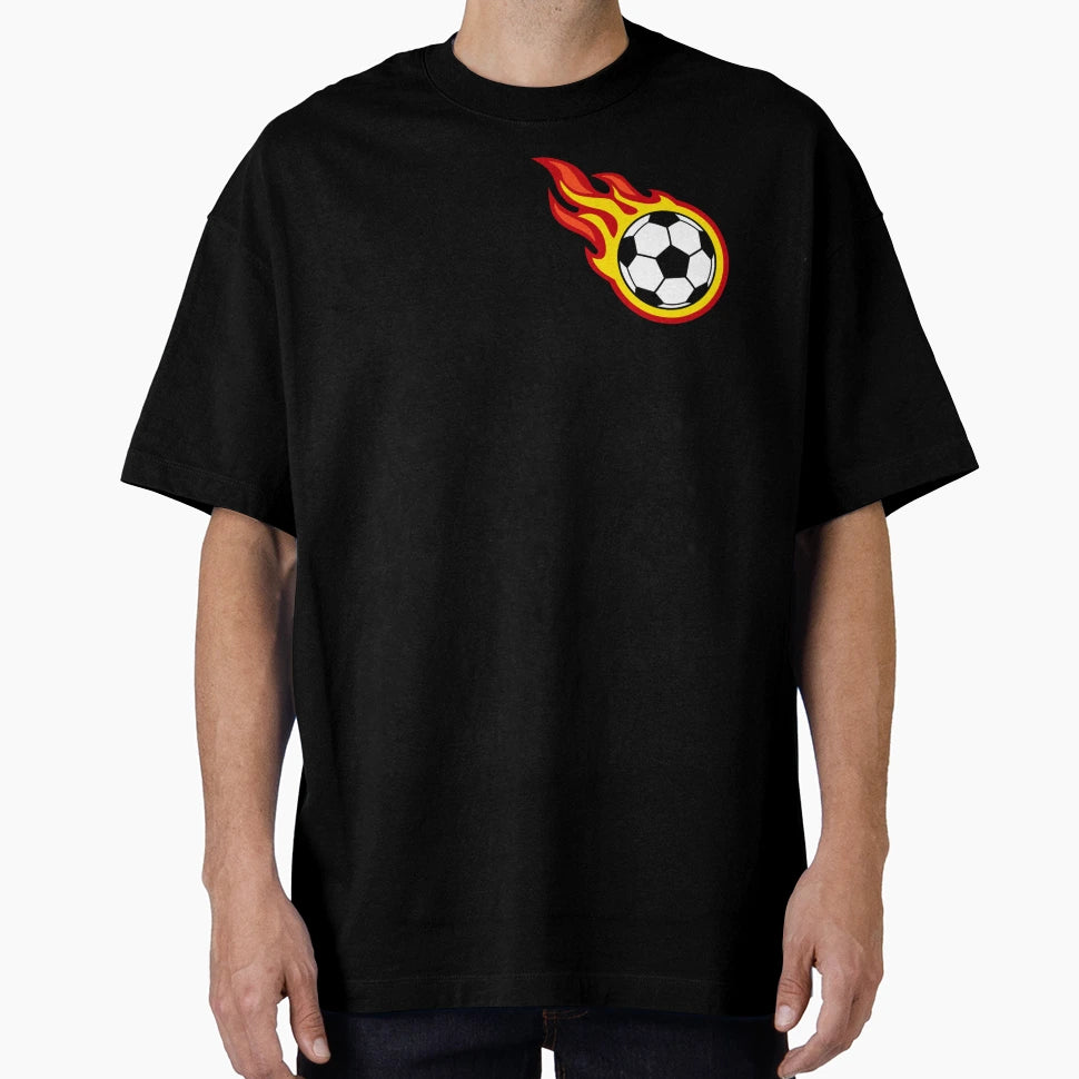 Soccer Ball Fire T-Shirt - Casual Everyday Wear Men Women - T-Shirt, Sweatshirt, Hoodie
