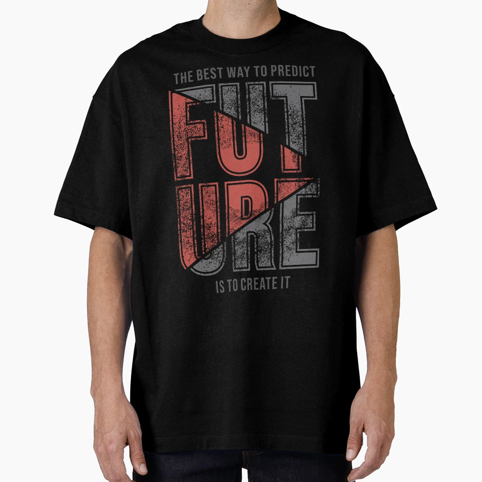 Best Way To Predict Future Is To T-Shirt - Casual Everyday Wear Men Women - T-Shirt, Sweatshirt, Hoodie