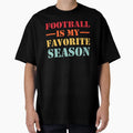Football Is My Favorite Season Football T-Shirt - Unique Graphic Men Women - T-Shirt, Sweatshirt, Hoodie