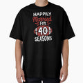 40Th Wedding Anniversary Happily T-Shirt - Graphic Print for Adults - T-Shirt, Sweatshirt, Hoodie